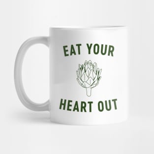 Eat your heart out artichoke Mug